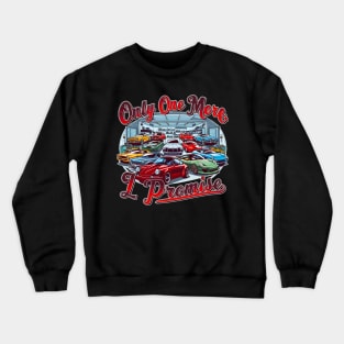 Only one more car, I promise! auto collection enthusiasts six Crewneck Sweatshirt